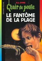 Couverture du livre « Chair de poule Tome 8 : le fantôme de la plage » de R. L. Stine aux éditions Bayard Jeunesse