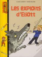 Couverture du livre « Les exploits d'Eliot » de Claire Clement aux éditions Bayard Jeunesse