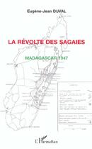Couverture du livre « La revolte des sagaies - madagascar 1947 » de Eugène-Jean Duval aux éditions L'harmattan