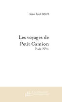 Couverture du livre « Les voyages de petit camion » de Jean-Paul Gelfi aux éditions Le Manuscrit