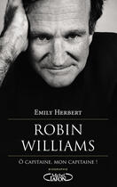 Couverture du livre « Robin Williams ; 1951-2014 » de Emily Herbert aux éditions Michel Lafon