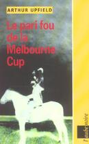 Couverture du livre « Le pari fou de la melbourne cup » de Arthur Upfield aux éditions Editions De L'aube