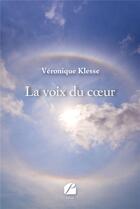 Couverture du livre « La voix du coeur » de Veronique Klesse aux éditions Editions Du Panthéon