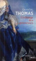 Couverture du livre « L'échange des princesses » de Chantal Thomas aux éditions Points