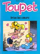 Couverture du livre « Toupet Tome 8 ; Toupet brise les coeurs » de Christian Godard et Albert Blesteau aux éditions Dupuis