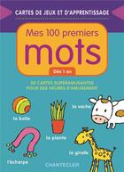 Couverture du livre « Mes 100 Premiers Mots (Des 1 An) » de  aux éditions Chantecler