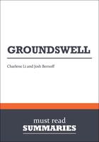 Couverture du livre « Groundswell » de Charlene Li et Josh Bernoff aux éditions Must Read Summaries