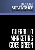 Couverture du livre « Summary : guerrilla marketing goes green (review and analysis of Conrad and Horowitz' book) » de Businessnews Publish aux éditions Business Book Summaries