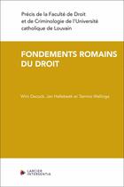 Couverture du livre « Fondements romains du droit » de Wim Decock et Jan Hallebeek aux éditions Larcier