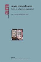 Couverture du livre « Juives et musulmanes ; genre et religion en négociation » de Lisa Anteby-Yemini aux éditions Karthala