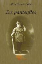 Couverture du livre « Les pantoufles » de Aliza Claude Lahav aux éditions Edilivre