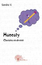 Couverture du livre « Honesty ; choristes en devenir » de V. Sandra aux éditions Edilivre