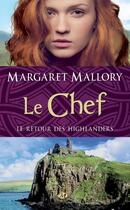 Couverture du livre « Le retour des Highlanders T.4 ; le chef » de Margaret Mallory aux éditions Milady