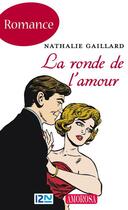 Couverture du livre « La ronde de l'amour » de Gaillard Nathalie aux éditions 12-21