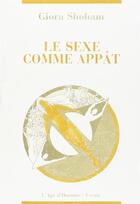 Couverture du livre « Le Sexe Comme Appat » de Shoham G aux éditions L'age D'homme