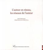 Couverture du livre « L'auteur en réseau, les réseaux de l'auteur » de Sylvie Ducas et Oriane Deseilligny aux éditions Pu De Paris Ouest