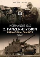 Couverture du livre « 2. PANZER-DIVISION TOME 1_REFORMATION ET COMBATS JANVIER - JUIN 1944 » de Deprun Frederic aux éditions Heimdal