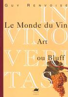 Couverture du livre « Monde du vin, art ou bluff (le) » de Guy Renvoise aux éditions Rouergue