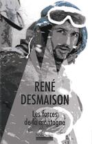 Couverture du livre « Les forces de la montagne » de Rene Desmaison aux éditions Hoebeke