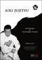 Couverture du livre « Aikiju jitsu » de Patrick Gillet aux éditions Budo