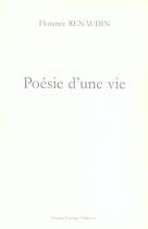 Couverture du livre « Poesie d'une vie » de Florence Renaudin aux éditions France Europe