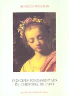 Couverture du livre « Principes Fondamentaux De L'Histoire De L'Art » de Heinrich Wolfflin aux éditions Monfort Gerard