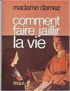 Couverture du livre « Comment faire jaillir la vie » de  aux éditions Tequi