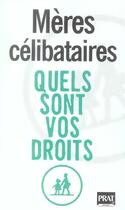 Couverture du livre « Meres celibataires: quels sont vos droits? 05 (1re édition) » de Vallas-Lenerz E. aux éditions Prat