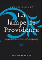Couverture du livre « L'arcamonde Tome 5 ; la lampe de Providence » de Herve Picart aux éditions Castor Astral