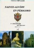 Couverture du livre « Sainte-Alvère en Périgord : la seigneurie, le village » de Christiane Chevallier aux éditions P.l.b. Editeur