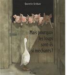 Couverture du livre « Mais pourquoi les loups sont-ils si méchants ? » de Quentin Greban aux éditions Mijade