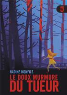 Couverture du livre « Le doux murmure du tueur » de Nadine Monfils aux éditions Mijade