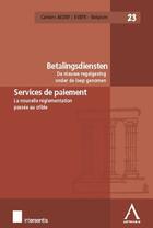 Couverture du livre « Les services de paiement ; la nouvelle réglementation passée au crible » de  aux éditions Anthemis