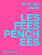 Couverture du livre « Les fées penchées » de Veronique Janzyk aux éditions Onlit Editions