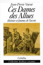 Couverture du livre « Ces Dames Des Allues » de Veyrat/Jean-Pierre aux éditions Cabedita