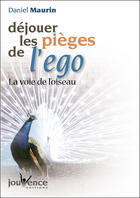 Couverture du livre « Dejouer les pieges de l'ego » de Daniel Maurin aux éditions Jouvence