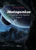 Couverture du livre « Le cycle des trois marches t.2 ; mutagénèse » de Christine Barsi aux éditions 5 Sens