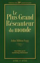 Couverture du livre « Le plus grand réseauteur du monde » de John Milton Fogg aux éditions Un Monde Different