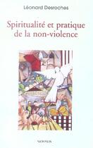 Couverture du livre « Spiritualite et pratique de la non-violence » de Leonard Desroches aux éditions Novalis