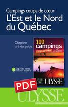 Couverture du livre « Campings coups de coeur l'est et le nord du Québec » de Federation Quebecoise De Camping aux éditions Ulysse