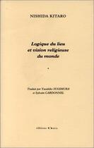 Couverture du livre « Logique du lieu et vision religieuse du monde » de Kitaro Nishida aux éditions Osiris