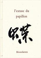 Couverture du livre « L'extase du papillon » de  aux éditions Moundarren