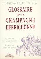 Couverture du livre « Glossaire de la Champagne berrichonne » de Pierre-Valentin Berthier et Bertrand Ledoux aux éditions Royer Editions