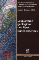 Couverture du livre « L'exploration géologique des Alpes franco-italiennes » de  aux éditions Presses De L'ecole Des Mines