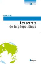 Couverture du livre « Les secrets de la géopolitique » de Olivier Zajec aux éditions Tempora