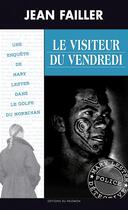 Couverture du livre « Le visiteur du vendredi » de Jean Failler aux éditions Palemon