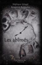 Couverture du livre « Les abîmés » de Stephane Gerard et Benjamin Bertholin aux éditions Editions Des Tourments