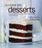 Couverture du livre « La chimie des desserts » de Ricardo Larrivee et Christina Blais aux éditions La Presse