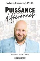 Couverture du livre « La puissance de nos différences » de Sylvain Guimond aux éditions Un Monde Different