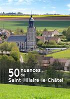 Couverture du livre « 50 nuances de Saint-Hilaire-le-Châtel » de Christophe Aubert et Jacky Metivier et Jean-Yves Moraux aux éditions La Mesange Bleue